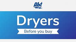 Dryers: What to know before you buy