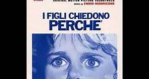 Ennio Morricone: I Figli Chiedono Perche' (Finale)