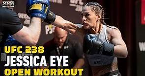 UFC 238: Jessica Eye Open Workout Highlights - MMA Fighting
