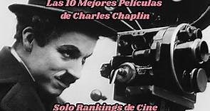 Las 10 mejores películas de Charles Chaplin [Ranking]
