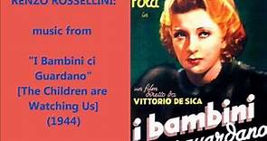 Renzo Rossellini: music from "I Bambini ci Guardano" (1944)