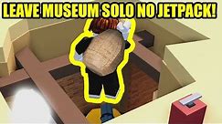 HOW TO GET OUT OF MUSEUM SOLO (NO JETPACK) OTHER GLITCHES | Roblox Jailbreak