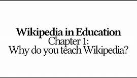 Wikipedia in Education 1 of 12 Why do you teach Wikipedia?