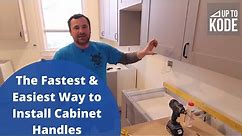 The Fastest & Easiest Way to Install Cabinet Handles