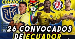 🇪🇨 mis 26 CONVOCADOS SELECCION ECUADOR VS BOLIVIA Y COSTA RICA AMISTOSO INTERNACIONAL JUNIO 2023 💥