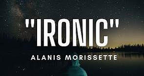 Alanis Morissette - Ironic (Lyrics)