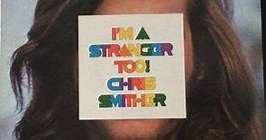Chris Smither - I'm A Stranger Too!