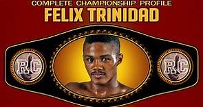Felix Trinidad - Complete Championship Profile
