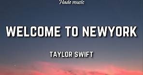 Taylor Swift - Welcome To New York (Lyrics)