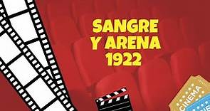 SANGRE Y ARENA 1922 PELICULA COMPLETA