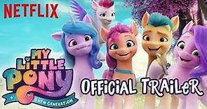My Little Pony: Una nuova generazione | Trailer ufficiale | Netflix