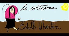 Edith Wharton. La solterona. Audiolibro en epañol latino