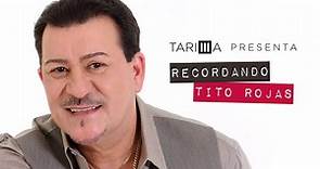 Tito Rojas - Éxitos En Vivo (Recordando Tito Rojas)