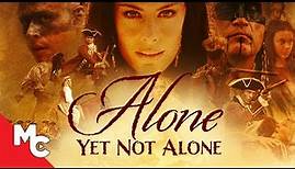 Alone Yet Not Alone | Full Movie | Epic American History Drama | True Story