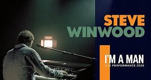 Steve Winwood - I'm A Man (Live Performance 2020)