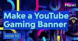 How to Make a YouTube Gaming Banner With Placeit