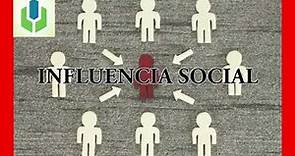 Psicología Social | ¿Qué es la INFLUENCIA SOCIAL? |