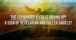 The Euphrates River is Drying Up! | A Sign Of Revelation and Fallen Angels?