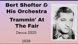 Bert Shefter and his orchestra -Trammin' At The Fair - 1939