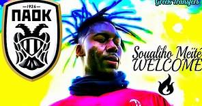 Soualiho Meïté (Best Highlights) Welcome To PAOK