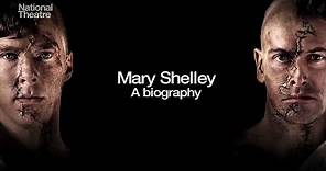 Mary Shelley: A Biography | Frankenstein | National Theatre at Home