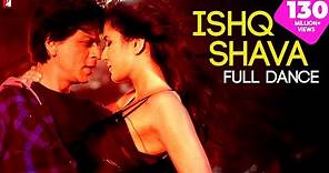 Ishq Shava | Full Song | Jab Tak Hai Jaan | Shah Rukh Khan, Katrina | A R Rahman, Gulzar, Shilpa Rao