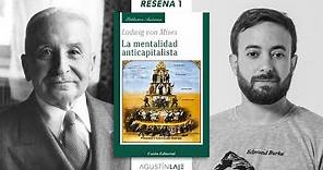 Reseña 1: "La mentalidad anticapitalista" de Ludwig von Mises | Agustín Laje