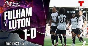 Highlights & Goals: Fulham v. Luton 1-0 | Premier League | Telemundo Deportes