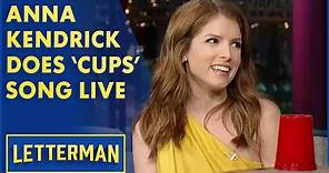 Anna Kendrick Performs the 'Cups' Song | Letterman