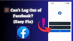 Can't Log Out of Facebook?(Easy Fix)