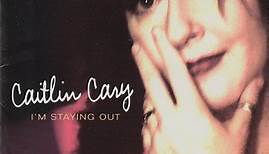 Caitlin Cary - I'm Staying Out