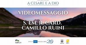 Videomessaggio di S. Em. R. Card. Camillo Ruini - A Cesare e a Dio 2023