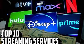 Top 10 Best Streaming Services (TV Shows & Movies)