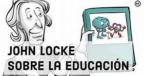 John Locke: Educando mentes de pensamiento libre