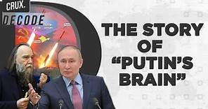Alexander Dugin's Eurasianist Vision Underpins Putin’s Invasion Of Ukraine | Russia War