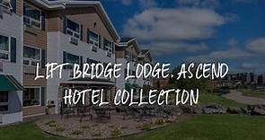 Lift Bridge Lodge, Ascend Hotel Collection Review - Duluth , United States of America