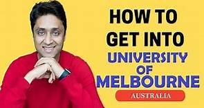 UNIVERSITY OF MELBOURNE | HOW TO GET INTO UNIVERSITY OF MELBOURNE | College Admissions, Fees, Campus