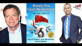 David Zucker | Surely You Can’t Be Serious: The True Story of Airplane