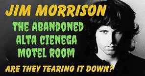 Jim Morrison: The Abandoned Alta Cienega Motel. Are They Tearing This Piece of Rock History Down?