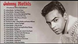 Johnny Mathis Greatest Hits - Oldies But Goodies 50's 60's 70's Best Playlist [ Full Album]