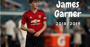 James Garner (Manchester United) - 2018/2019 Season Highlights.