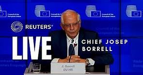 LIVE: EU chief Josep Borrell speaks after meeting with the bloc's foreign ministers