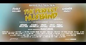Official Teaser THE PERFECT HUSBAND (2018) - Dimas Anggara, Amanda Rawles, Maxime Bouttier