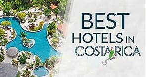 Our Best Hotels in Costa Rica - Top 11