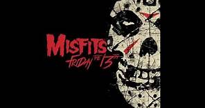 The Misfits - Friday the 13th