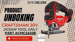 Craftsman 20v Jigsaw BRUSHLESS RP Cordless Variable Speed | UNBOXING | CMCS650B | 5 of 31 Challenge