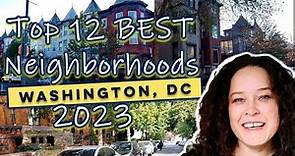 Top 12 BEST Neighborhoods to Live in Washington, DC