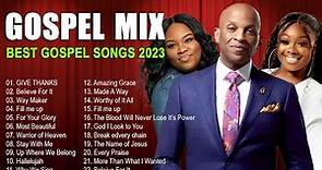 Best Gospel Mix | 100 Best Gospel Songs Black Of All Time | Praise and Worship Songs