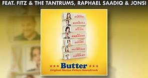 Butter - Official Soundtrack Preview - Fitz & the Tantrums + Raphael Saadiq