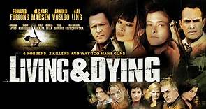 Living & Dying (2007) | Full Movie | Edward Furlong, Arnold Vosloo, Michael Madsen